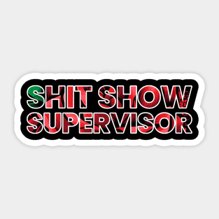 Shit Show Supervisor Sticker